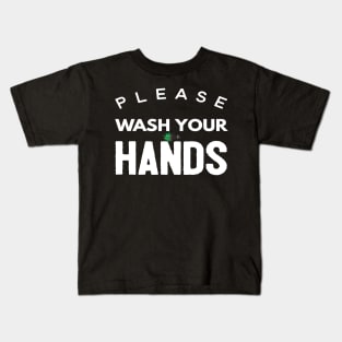 Please Wash Your Hands Kids T-Shirt